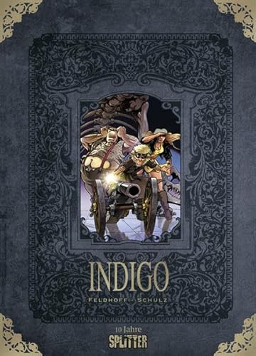 Indigo (limitierte Sonderedition): Splitter Geburtstagsband 3: Geburtstagsband - 10 Jahre Splitter. Sonderausgabe (Splitter Geburtstagsedition)