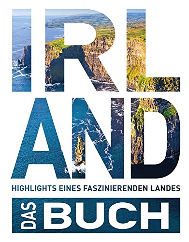 KUNTH Irland. Das Buch: Highlights eines faszinierenden Landes (KUNTH Das Buch) von Kunth GmbH & Co. KG