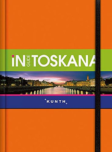 Toskana InGuide (KUNTH Inguide - Exklusive Edition) von Verlag Wolfgang Kunth