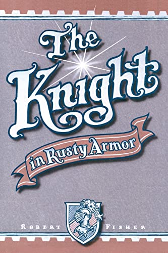 The Knight in Rusty Armor von Wilshire Book Company