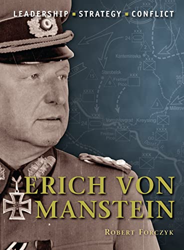 Erich Von Manstein: Leadership, Strategy, Conflict (Command, 2) Erich Von Manstein: Leadership, Strategy, Conflict (Command, 2)