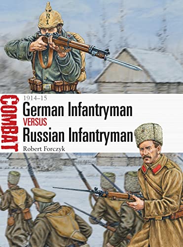 German Infantryman vs Russian Infantryman: 1914–15 (Combat)