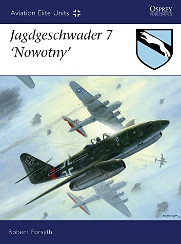 Jagdgeschwader 7 Nowotny (Aviation Elite Units, 29, Band 29)