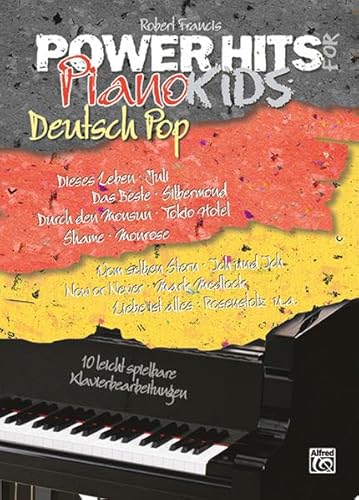Power Hits for Piano - Deutsch Pop, Band 1: 10 leichte Bearbeitungen aktueller deutscher Pop-Hits für Klavier Power Hits for Piano - Deutsch Pop, Band 1: 10 leichte Bearbeitungen aktueller deutscher Pop-Hits für Klavier