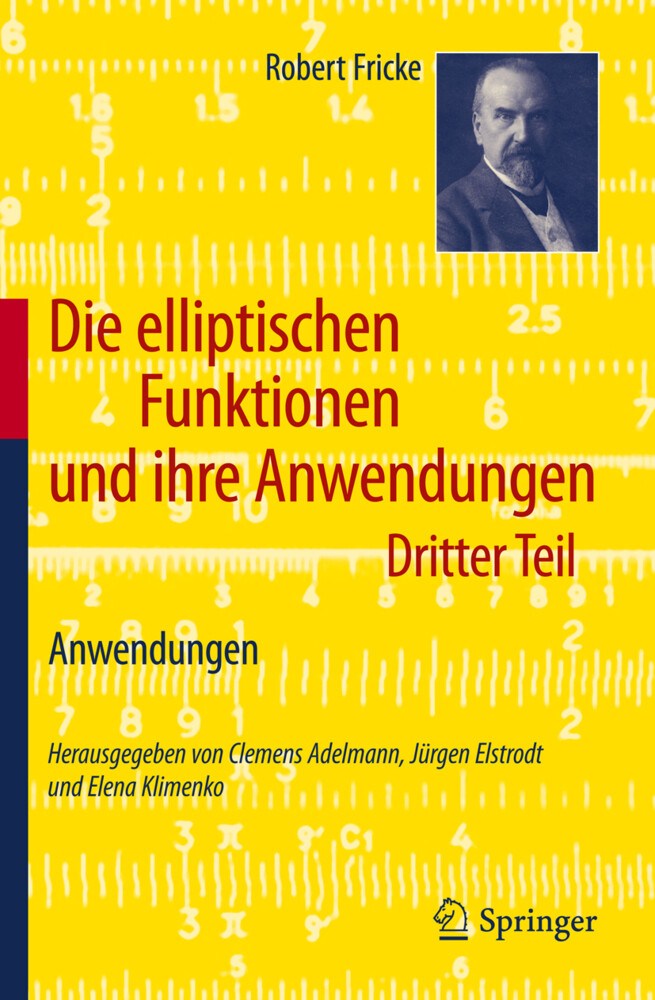 Die elliptischen Funktionen und ihre Anwendungen von Springer Berlin Heidelberg