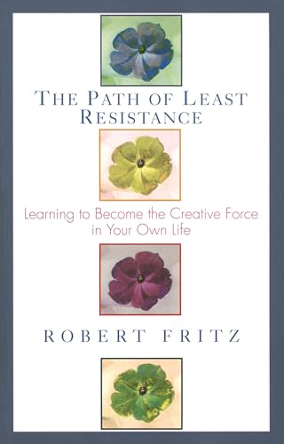 The Path of Least Resistance: Learning to Become the Creative Force in Your Own Life The Path of Least Resistance: Learning to Become the Creative Force in Your Own Life von BALLANTINE GROUP