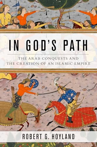 In God's Path: The Arab Conquests and the Creation of an Islamic Empire (Ancient Warfare and Civilization) von Oxford University Press, USA