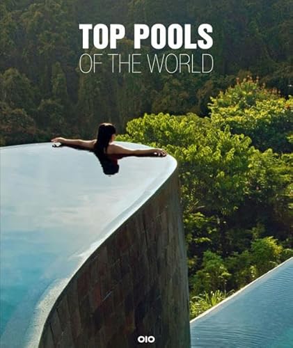 Top Pools of the World: Badeorte und Sehnsuchtsziele/ Beach Resorts and Dream Destinations