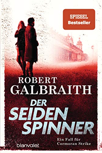 Der Seidenspinner: Ein Fall für Cormoran Strike - Robert Galbraith ist das Pseudonym von Weltbestsellerautorin J.K. Rowling! (Die Cormoran-Strike-Reihe, Band 2)