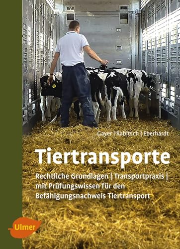 Tiertransporte: Rechtliche Grundlagen, Transportpraxis, mit Prüfungswissen Befähigungsnachweis Tiertransport Tiertransporte: Rechtliche Grundlagen, Transportpraxis, mit Prüfungswissen Befähigungsnachweis Tiertransport von Ulmer Eugen Verlag