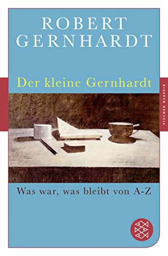 Der kleine Gernhardt: Was war, was bleibt von A bis Z