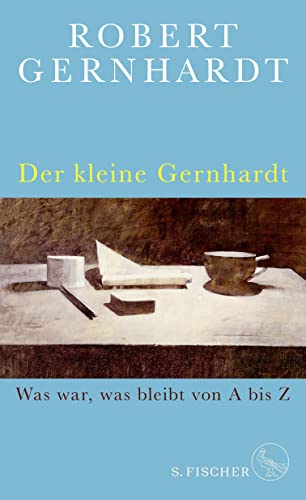 Der kleine Gernhardt: Was war, was bleibt von A bis Z von S. Fischer Verlag GmbH