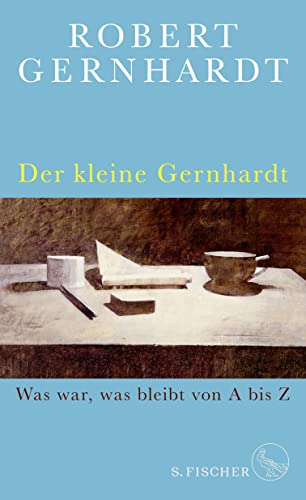 Der kleine Gernhardt: Was war, was bleibt von A bis Z