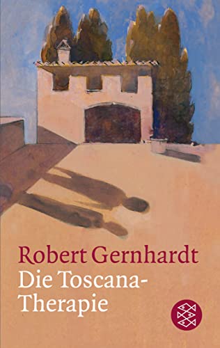 Die Toscana-Therapie: Schauspiel in 19 Bildern Die Toscana-Therapie: Schauspiel in 19 Bildern von FISCHERVERLAGE