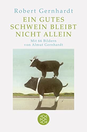 Ein gutes Schwein bleibt nicht allein: Mit Bilder von Almut Gernhardt von FISCHER Taschenbuch