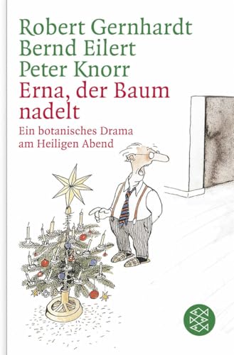 Erna, der Baum nadelt!: Ein botanisches Drama am Heiligen Abend