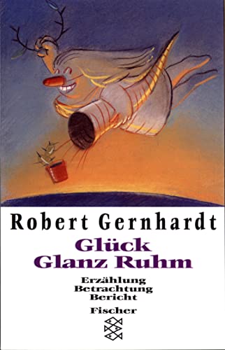 Glück Glanz Ruhm: Erzählung Betrachtung Bericht von FISCHER Taschenbuch