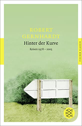 Hinter der Kurve: Reisen 1978-2005 von Fischer Taschenbuch