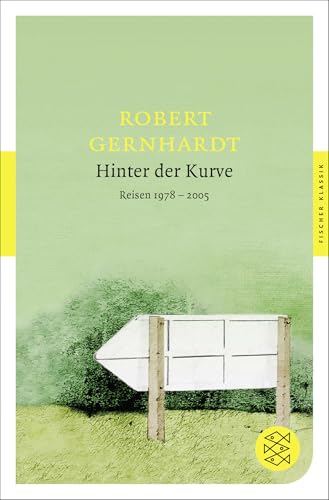 Hinter der Kurve: Reisen 1978-2005 von Fischer Taschenbuch