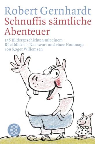 Schnuffis sämtliche Abenteuer: 136 Bildergeschichten mit einem Rückblick als Nachwort und einer Hommage von Roger Willemsen Schnuffis sämtliche Abenteuer: 136 Bildergeschichten mit einem Rückblick als Nachwort und einer Hommage von Roger Willemsen
