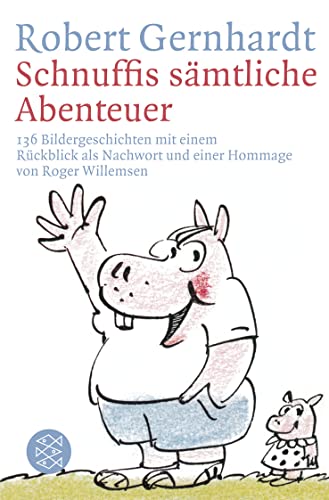 Schnuffis sämtliche Abenteuer: 136 Bildergeschichten mit einem Rückblick als Nachwort und einer Hommage von Roger Willemsen Schnuffis sämtliche Abenteuer: 136 Bildergeschichten mit einem Rückblick als Nachwort und einer Hommage von Roger Willemsen