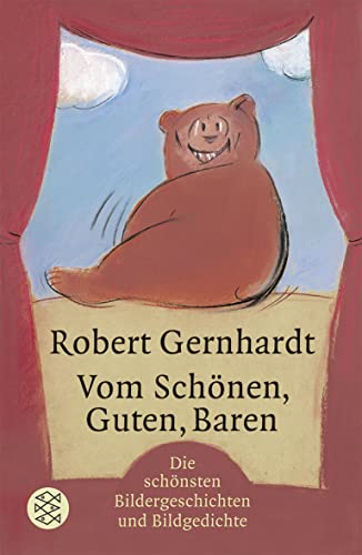 Vom Schönen, Guten, Baren: Bildergeschichten und Bildgedichte