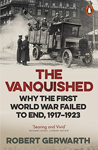 The Vanquished: Why the First World War Failed to End, 1917-1923 von Penguin Books Ltd (UK)