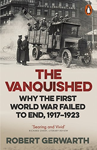 The Vanquished: Why the First World War Failed to End, 1917-1923 von Penguin