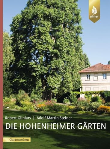 Die Hohenheimer Gärten: Ein Paradies im Süden Stuttgarts von Verlag Eugen Ulmer