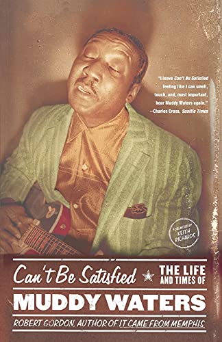 Can't Be Satisfied: The Life and Times of Muddy Waters von Back Bay Books