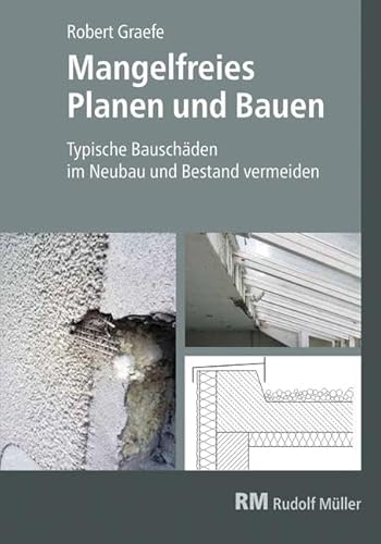 Mangelfreies Planen und Bauen: Typische Bauschäden im Neubau und Bestand vermeiden