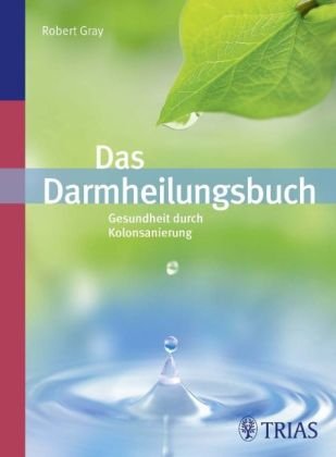 Das Darm-Heilungsbuch: Gesundheit durch Kolon-Sanierung von MVS Medizinverlage Stuttgart