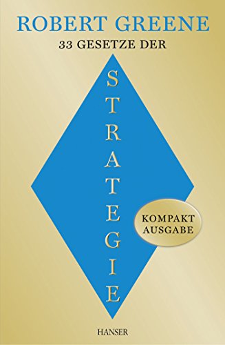33 Gesetze der Strategie: Kompaktausgabe von Hanser, Carl GmbH + Co.