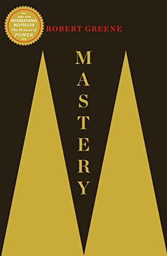 Mastery: Robert Greene (The Modern Machiavellian Robert Greene)