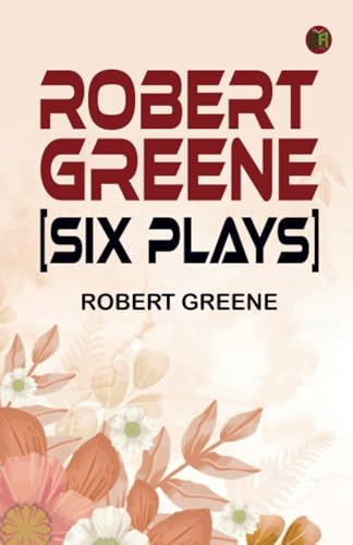 Robert Greene: [Six Plays] von Zinc Read