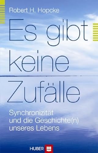 Es gibt keine Zufälle: Synchronizität und die Geschichte(n) unseres Lebens