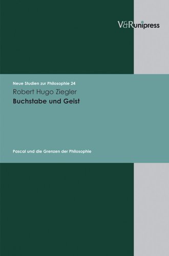 Buchstabe und Geist: Pascal und die Grenzen der Philosophie (Neue Studien zur Philosophie, Band 24) von V&R unipress