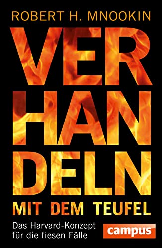 Verhandeln mit dem Teufel: Das Harvard-Konzept für die fiesen Fälle von Campus Verlag