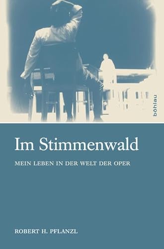 Im Stimmenwald: Mein Leben in der Welt der Oper