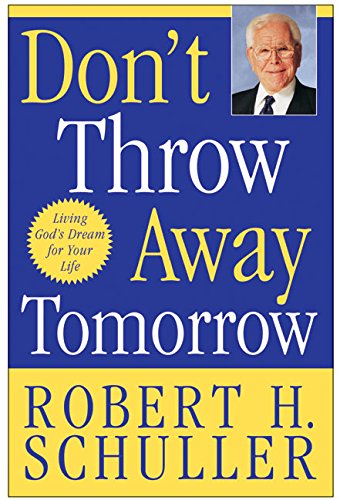 Don't Throw Away Tomorrow: Living God’s Dream for Your Life Don't Throw Away Tomorrow: Living God’s Dream for Your Life von HarperOne