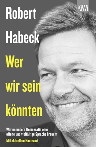 Wer wir sein könnten: Warum unsere Demokratie eine offene und vielfältige Sprache braucht. Mit aktuellem Nachwort Wer wir sein könnten: Warum unsere Demokratie eine offene und vielfältige Sprache braucht. Mit aktuellem Nachwort