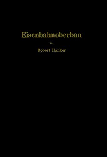 Eisenbahnoberbau: Die Grundlagen des Gleisbaues von Springer