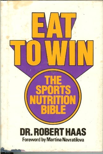 Eat to Win: The Sports Nutrition Bible : What to Eat for Peak Performance in Every Sport and Fitness Activity Eat to Win: The Sports Nutrition Bible : What to Eat for Peak Performance in Every Sport and Fitness Activity von Rawson Assoc