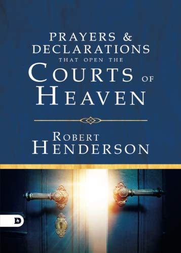 Prayers and Declarations that Open the Courts of Heaven Prayers and Declarations that Open the Courts of Heaven von Destiny Image Publishers