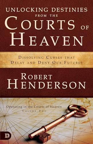 Unlocking Destinies From the Courts of Heaven: Dissolving Curses That Delay and Deny Our Future: Dissolving Curses That Delay and Deny Our Futures von Destiny Image