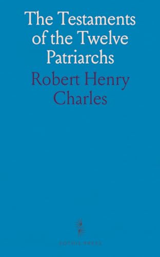 The Testaments of the Twelve Patriarchs von Sothis Press
