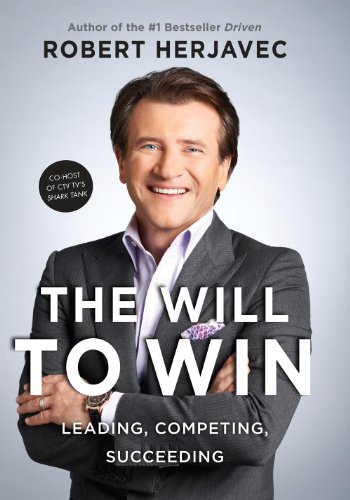 The Will To Win: Leading, Competing, Succeeding The Will To Win: Leading, Competing, Succeeding