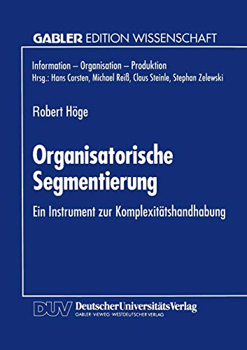 Organisatorische Segmentierung (Gabler Edition Wissenschaft) von Deutscher Universitätsverlag