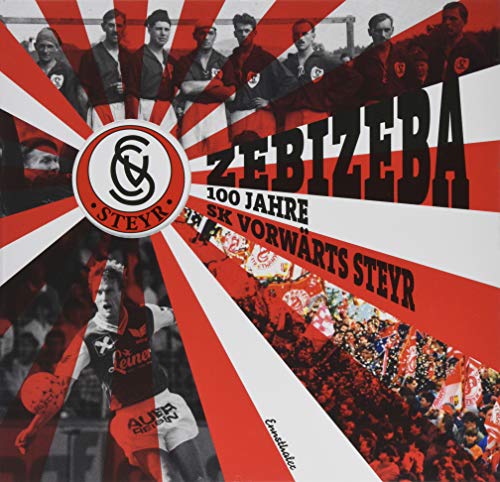 Zebizeba: 100 Jahre SK Vorwärts Steyr