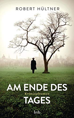 Am Ende des Tages: Kriminalroman (Inspektor Kajetan, Band 6)